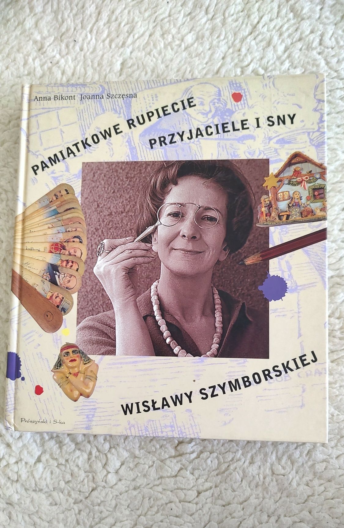 "Pamiątkowe rupiecie, przyjaciele i sny Wisławy Szymborskiej"
