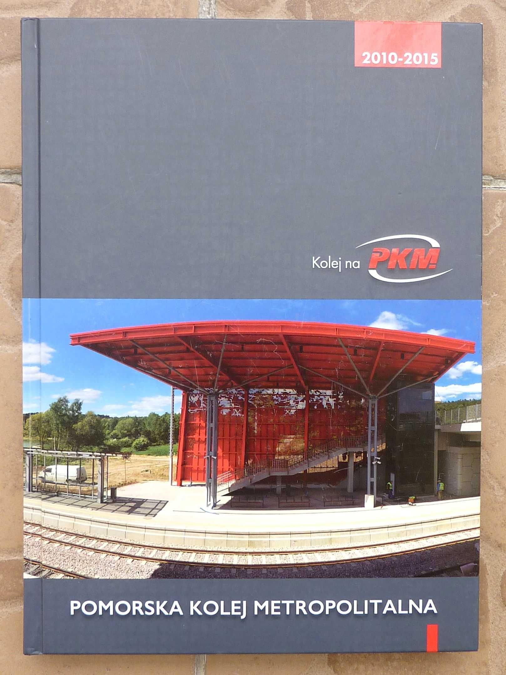 Pomorska Kolej Metropolitalna 2010 - 2015 - PKM - album + płyta DVD