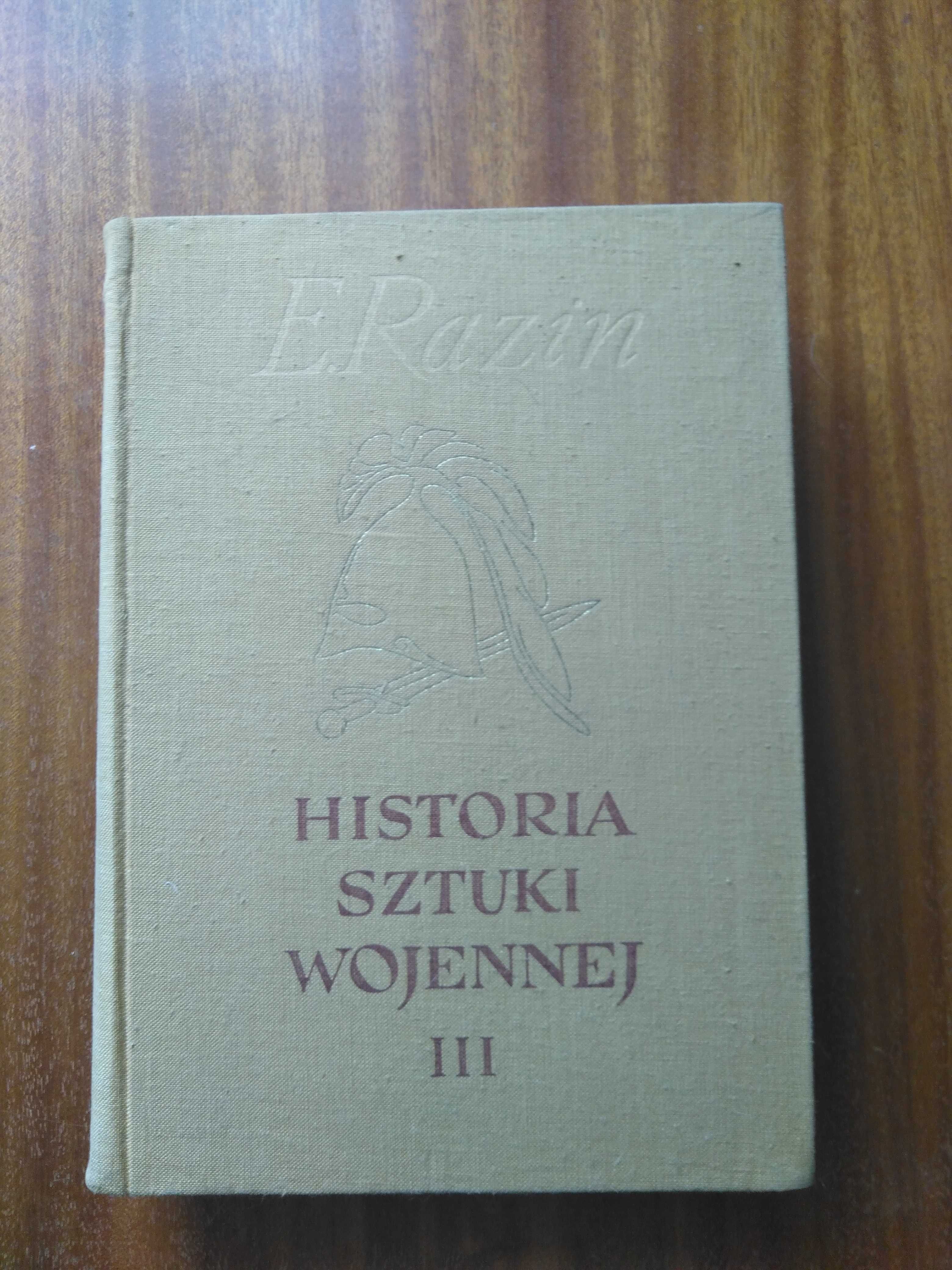 Historia sztuki wojennej - E. Razin - Tom III