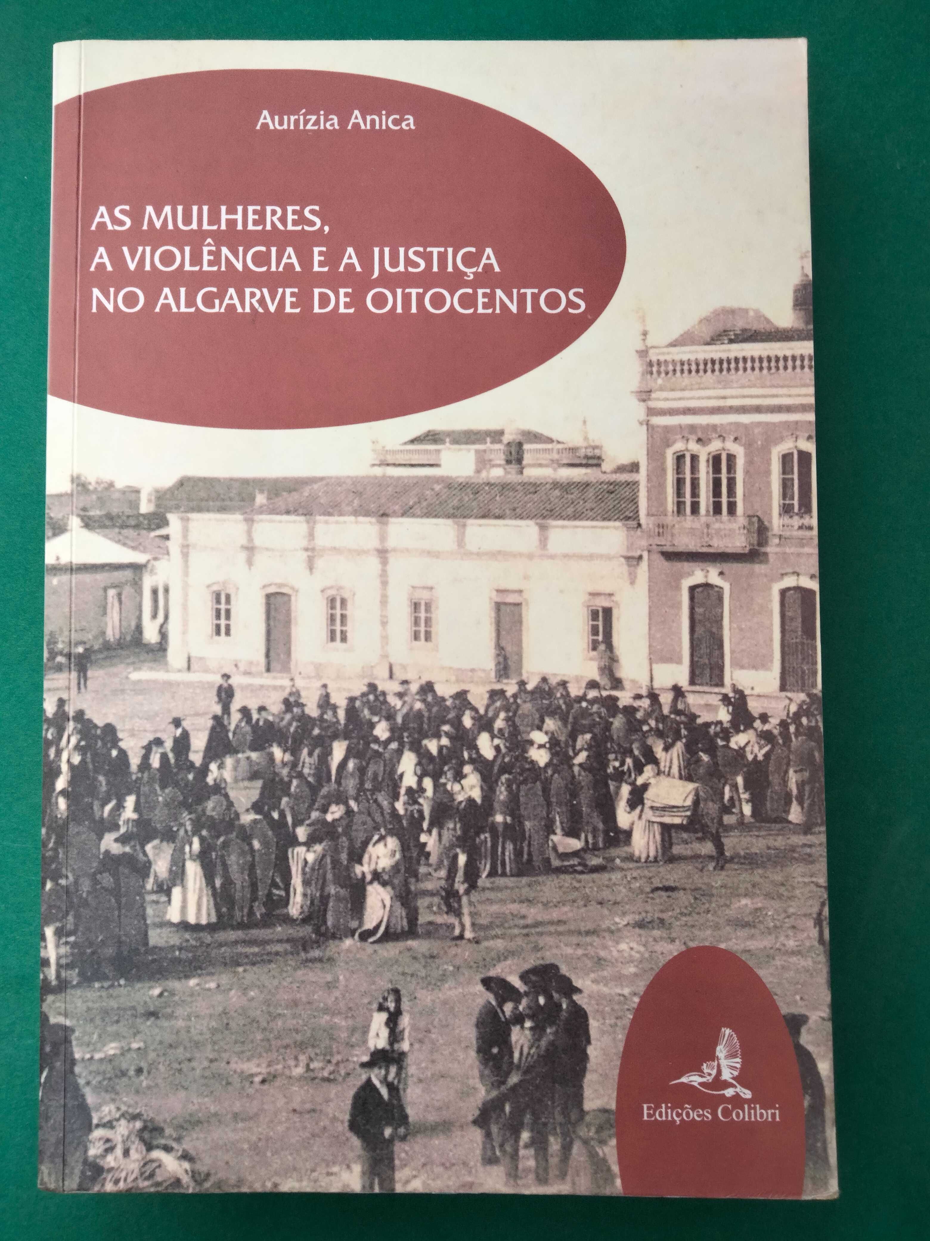 As Mulheres, a Violência e a Justiça no Algarve de Oitocentos