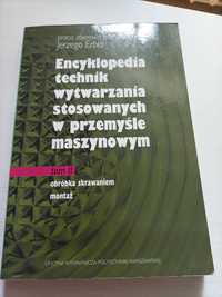 Encyklopedia technik wytwarzania stosowanych w przemyśle maszynowym