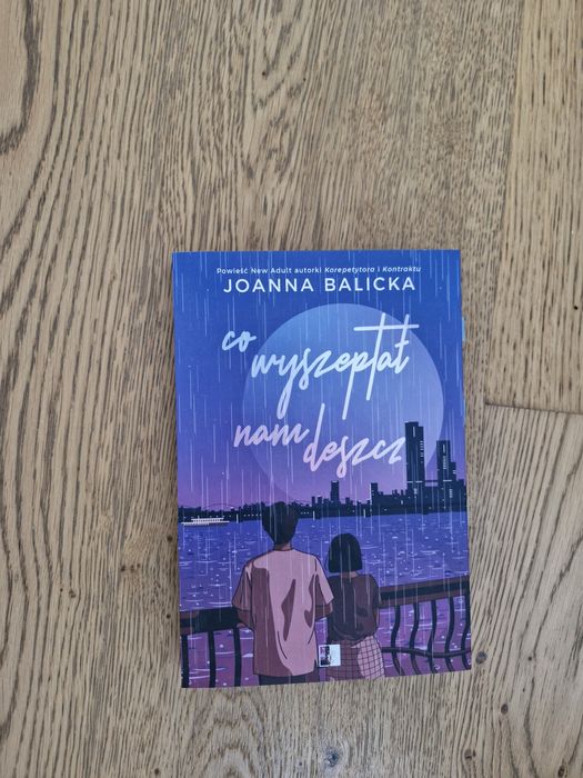 Książka ,,Co wyszeptał nam deszcz" Joanna Balicka