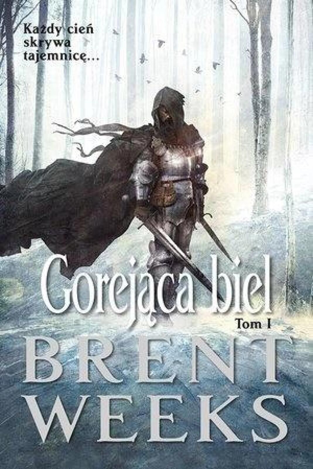 Gorejąca biel cz.1 Mag Brent Weeks Rok wydania: 2020, oprawa: twarda