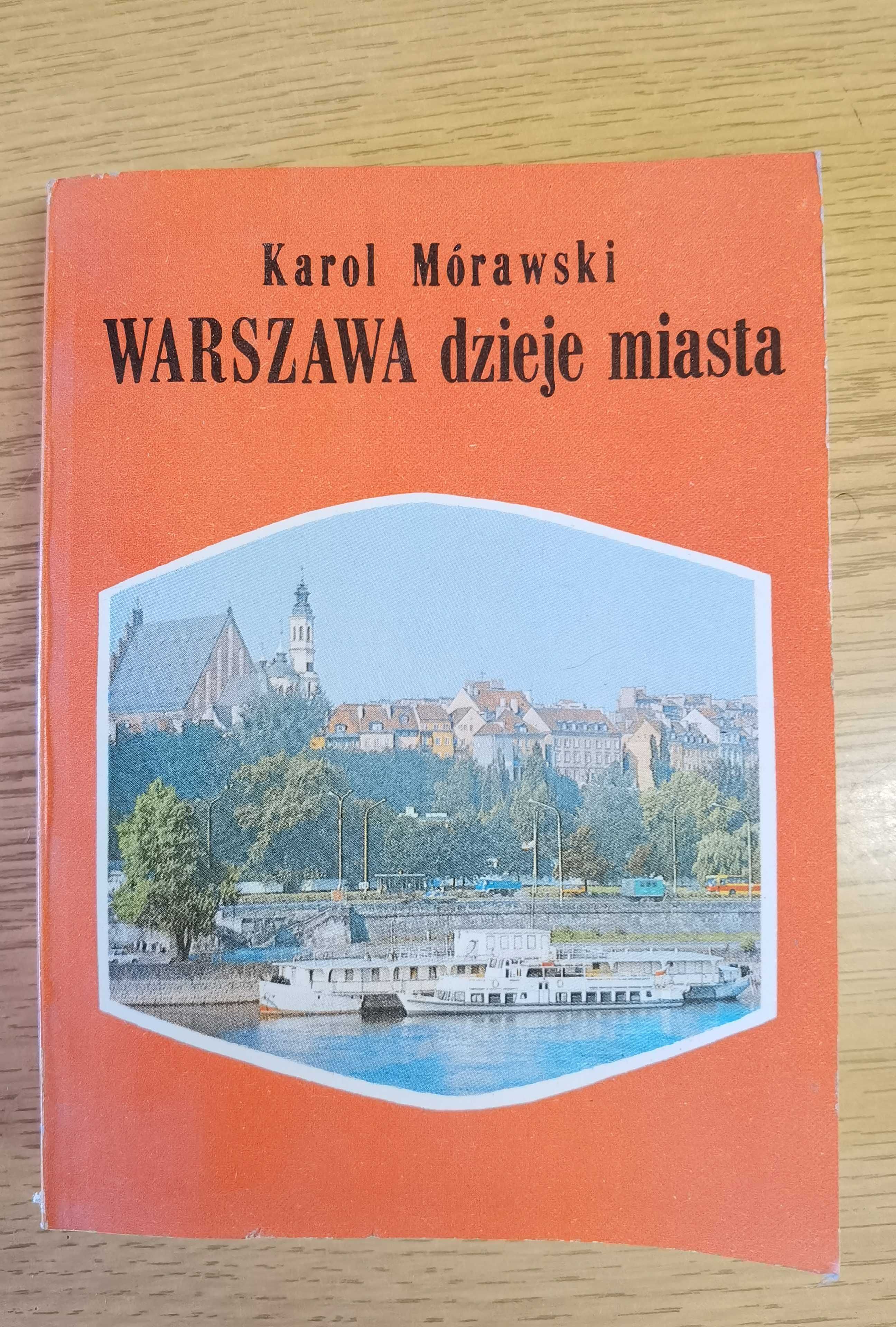 Karol Mórawski WARSZAWA dzieje miasta, KiW 1988