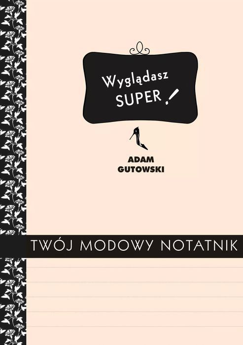 Twój Modowy Notatnik Adam Gutowski Nowa