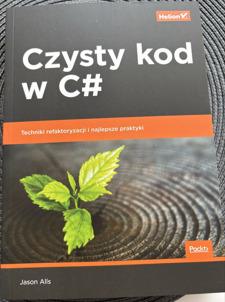 Czysty kod w C#. Techniki refaktoryzacji i najlepsze praktyki J. Alls