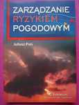 Zarządzanie ryzykiem pogodowym. Juliusz Preś