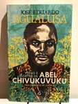 Vidas e Mortes de Abel Chivukuvuku, de José Eduardo Agualusa