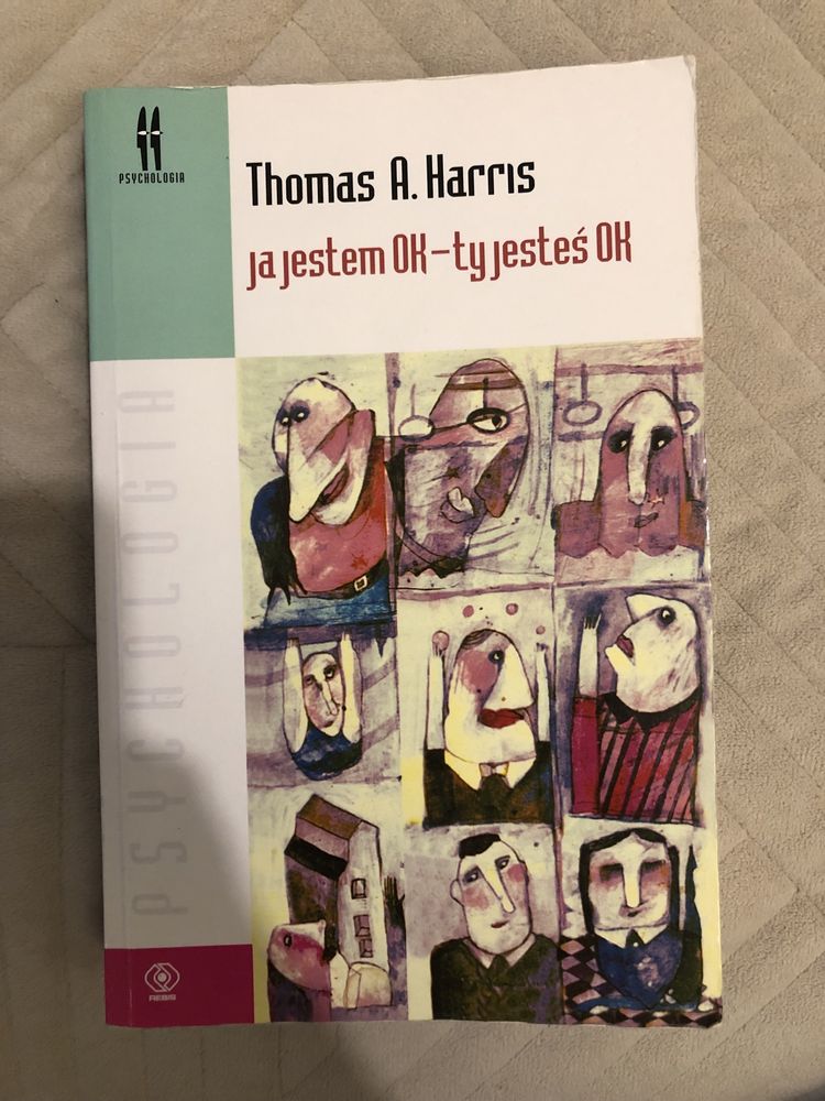 Ja jestem ok - ty jesteś ok Thomas A. Harris