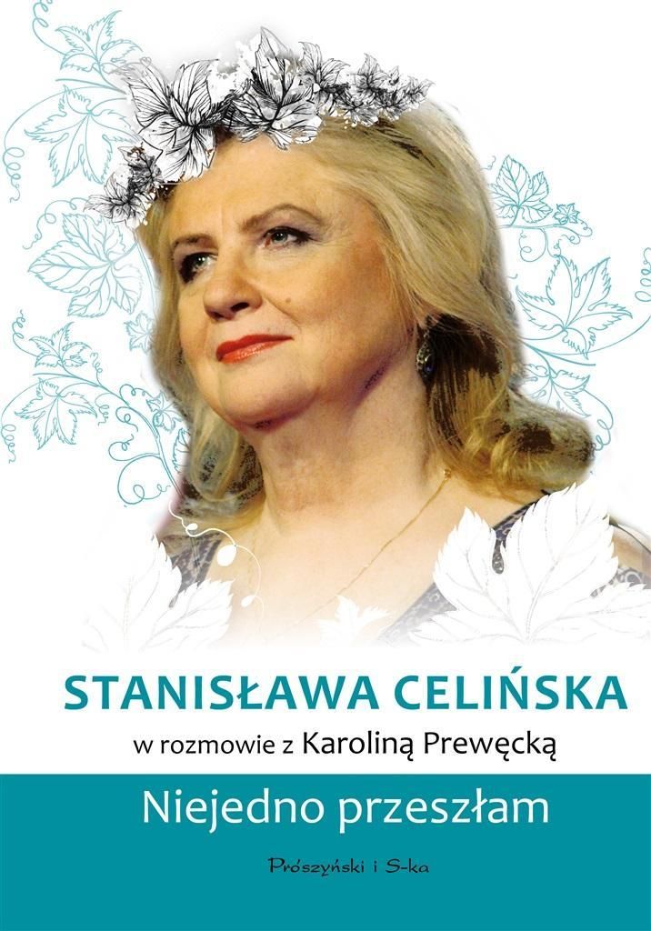 Stanisława Celińska. Niejedno Przeszłam