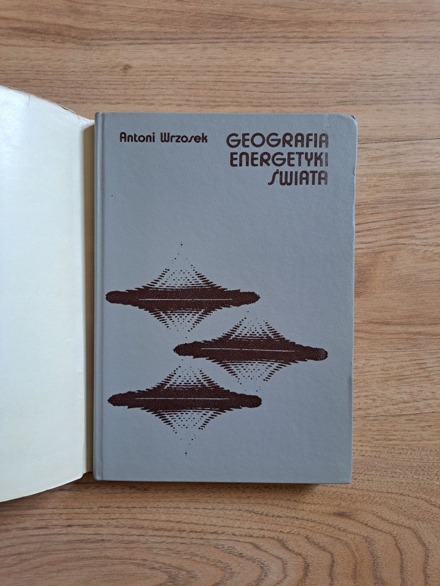Geografia energetyki świata Antoni Wrzosek