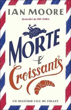 Morte e Croissants - Ian Moore