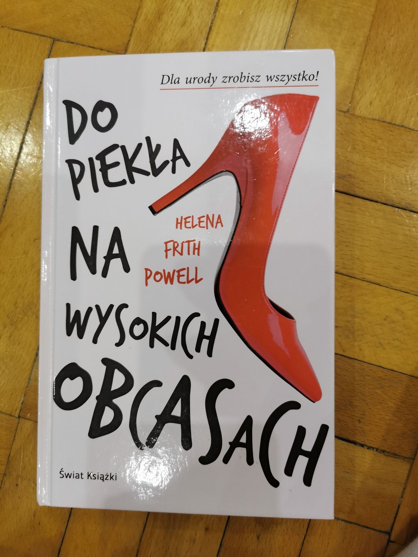 Książka H.Frith Powell "Do piekła na wysokich obcasach"