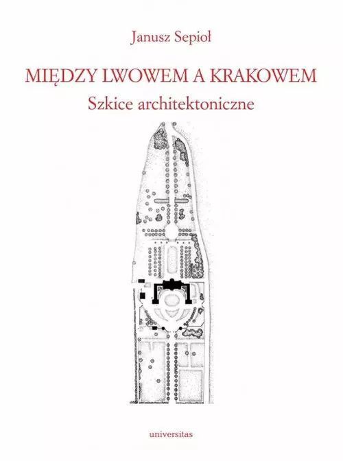 Między Lwowem a Krakowem.. Universitas