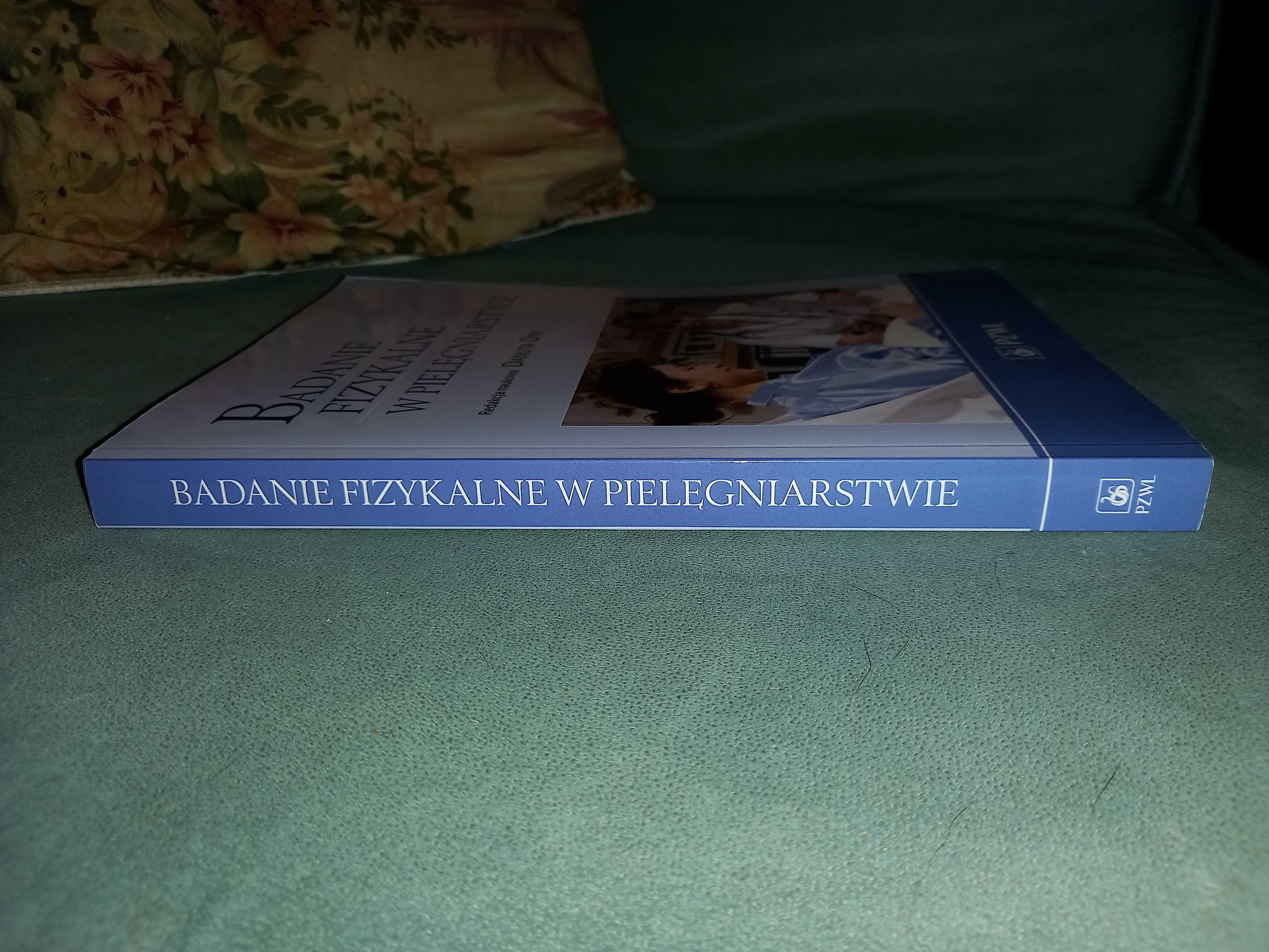 Badanie fizykalne w pielęgniarstwie 
Danuta Dyk