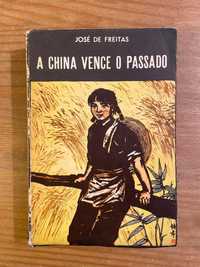 A China Vence o Passado - José de Freitas (portes grátis)