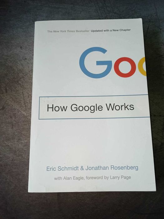How Google Works: Eric Schmidt & Jonathan Rosenberg