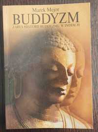 Buddyzm. Zarys Historii Buddyzmu w Indiach. Marek Mejor