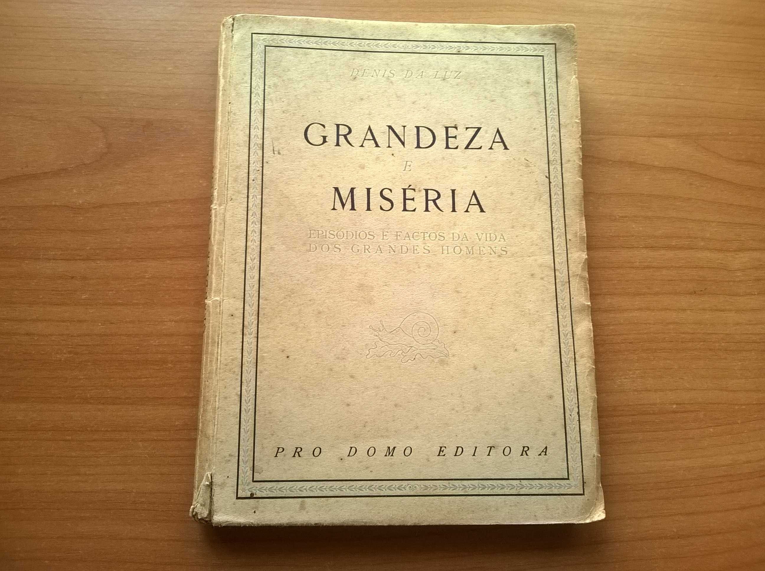 Grandeza e Miséria - Denis da Luz (c/ dedicatória do autor)