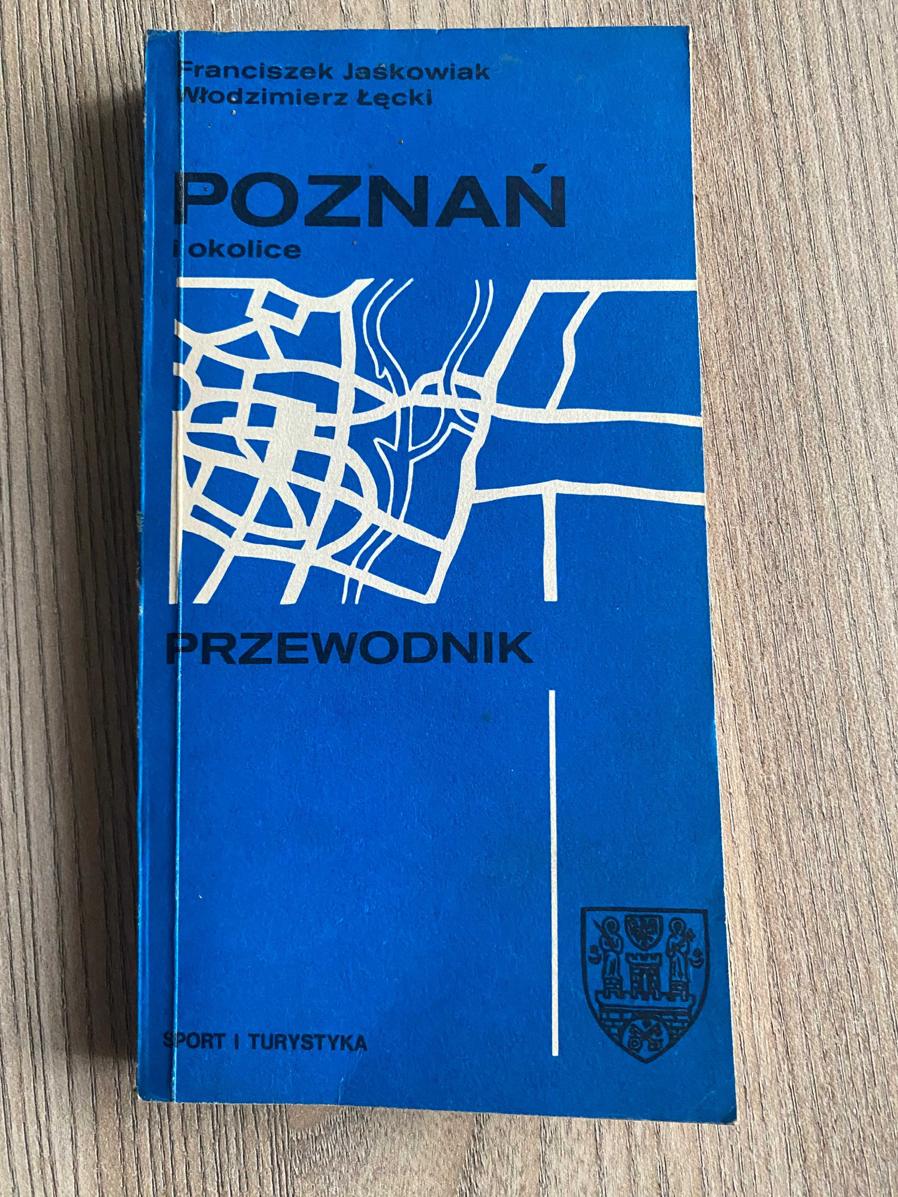 Poznań i okolice Przewodnik Franciszek Jaśkowiak Włodzimierz Łęcki