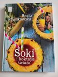 Soki i koktajle świata Beata Pwalikowska