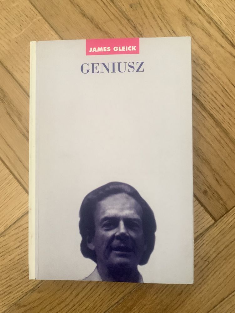 J. Gleick, „Geniusz: życie i nauka Richarda Feynmana”