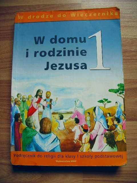 W drodze do Wieczernika W domu i rodzinie Jezusa podręcznik religii 1