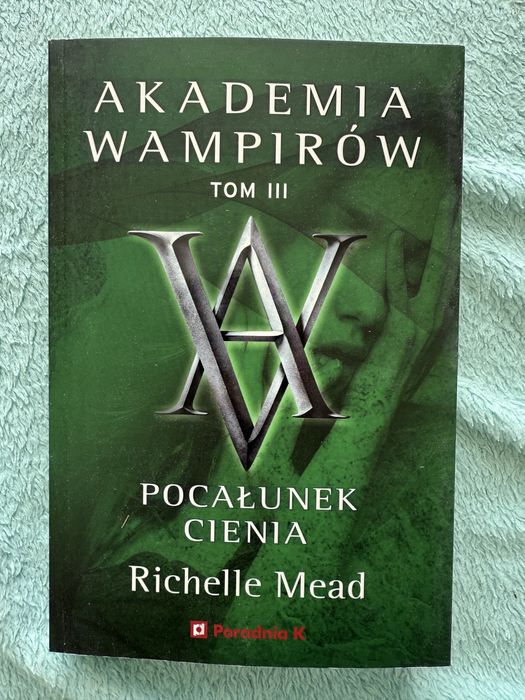 Akademia wampirów, Mead Richelle,Tom 1, 2, 3, 4, 5