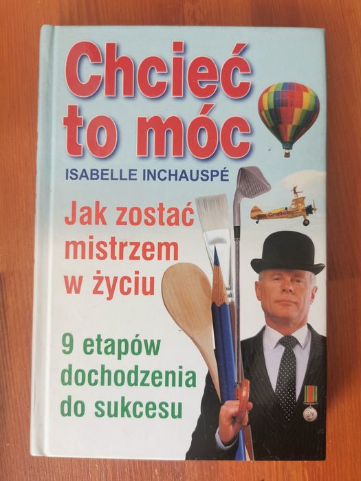 "Chcieć to móc" Jak zostać mistrzem w życiu. Isabelle Ichauspe