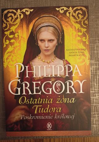 Ostatnia żona Tudora Philippa Gregory
