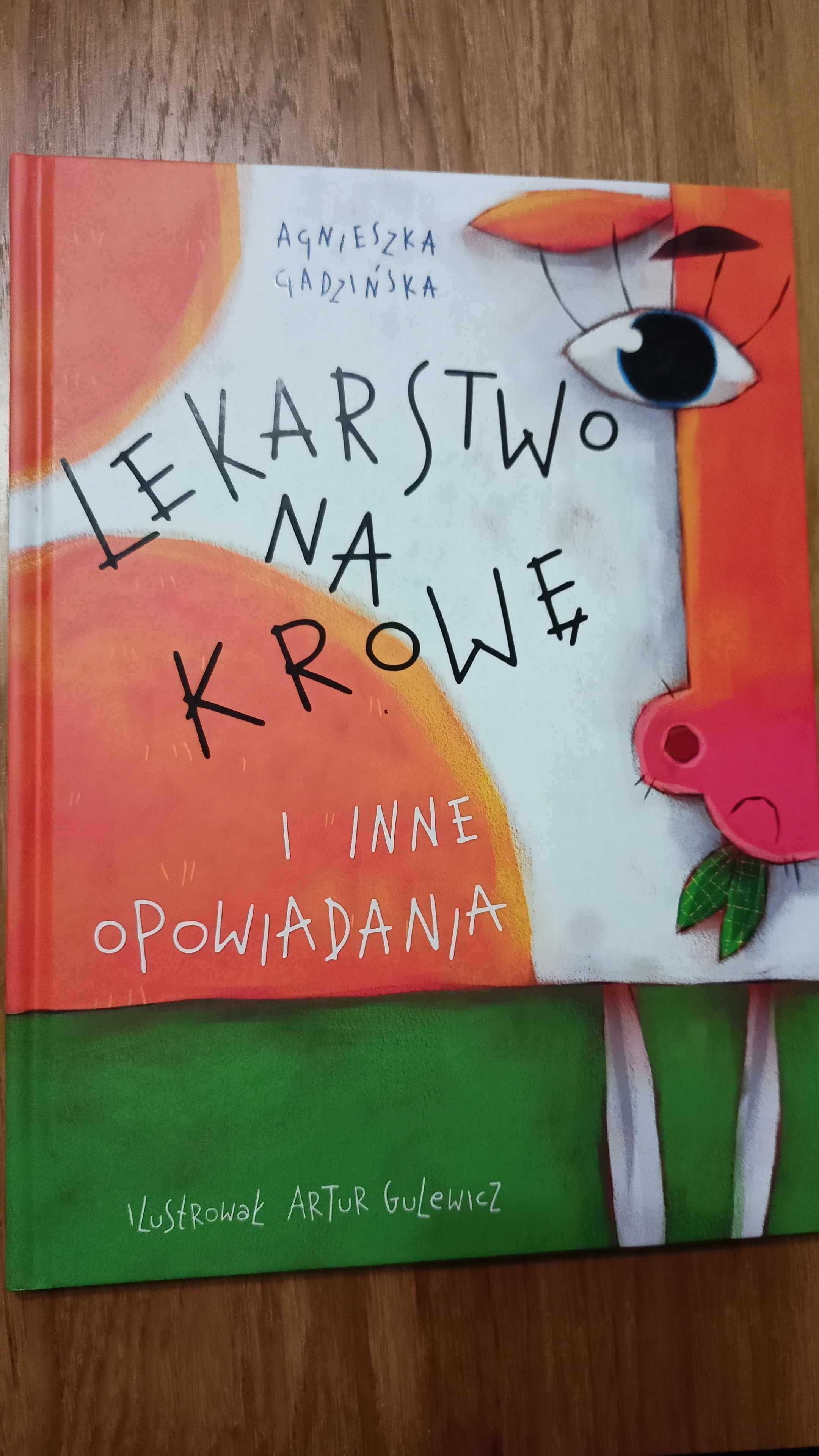 "Lekarstwo na krowę i inne opowiadania" Agnieszka Gadzińska