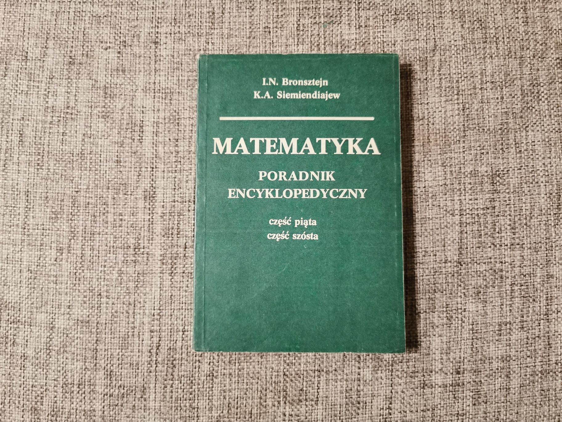 Matematyka - Poradnik Encyklopedyczny - Część 5 i 6 - Bronsztejn