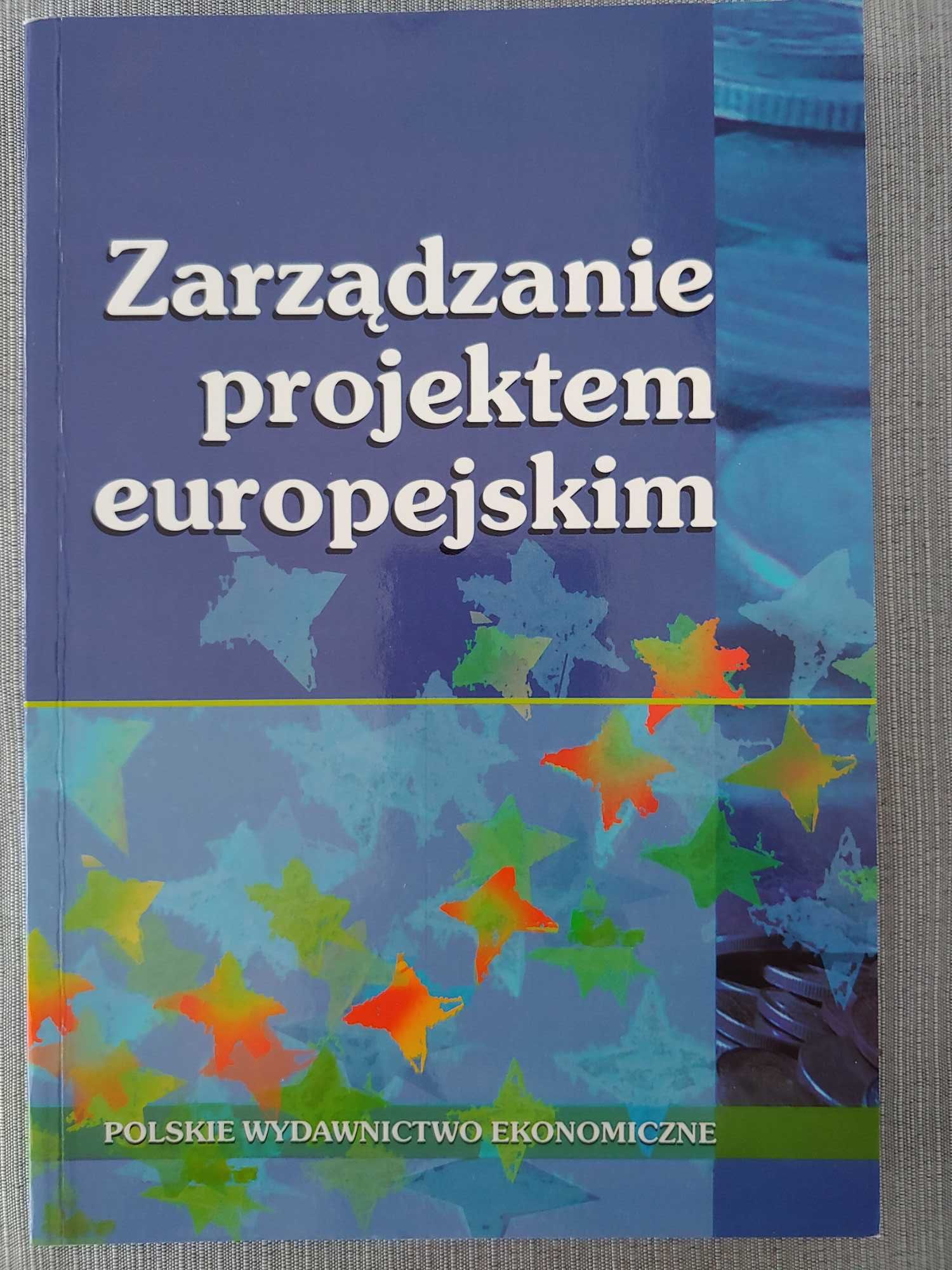 Zarządzanie projektem europejskim /praca zbiorowa