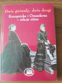 Dwie gwiazdy, dwie drogi. Konopnicka i Orzeszkowa - relacje różne.