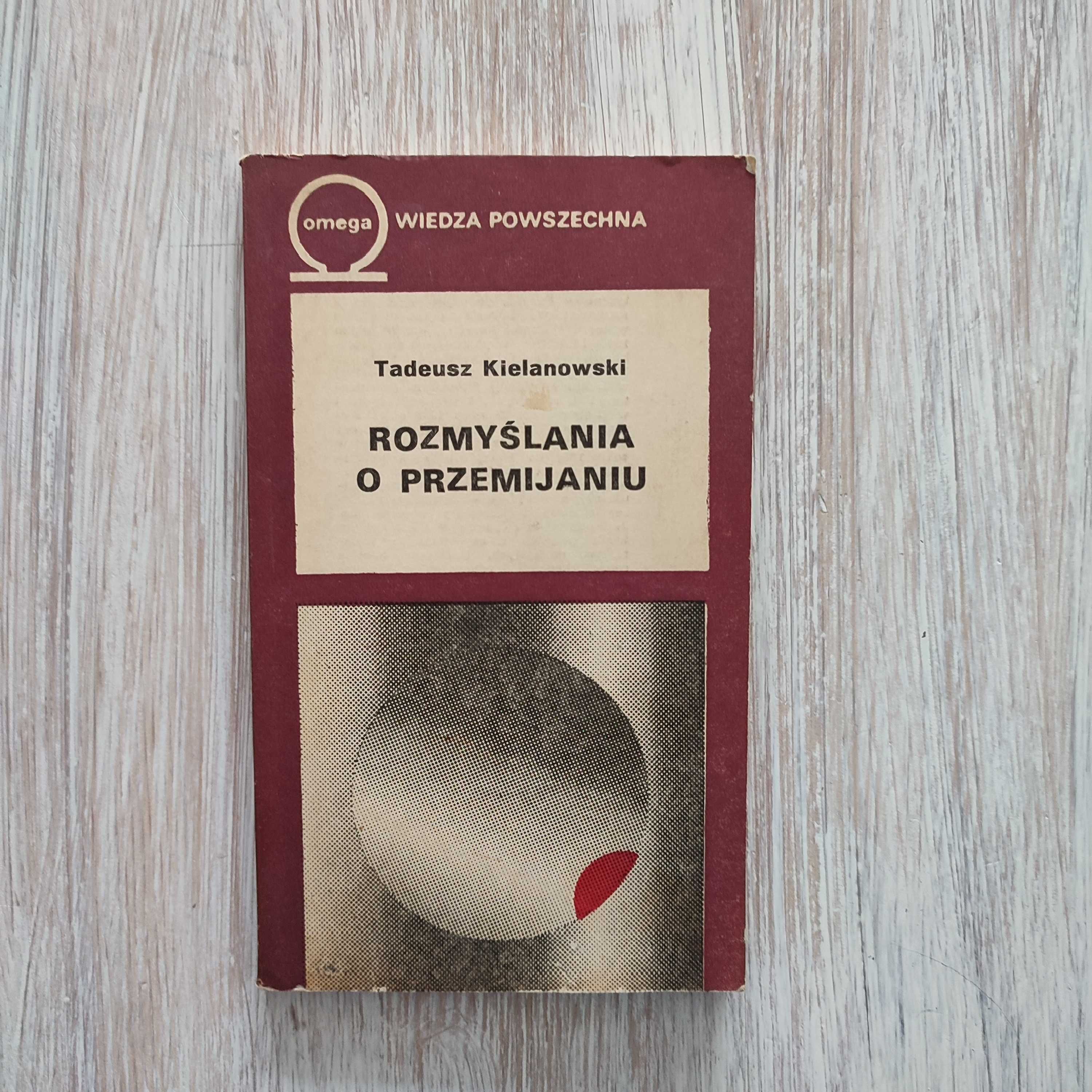 Rozmyślania o przemijaniu - Tadeusz Kielanowski