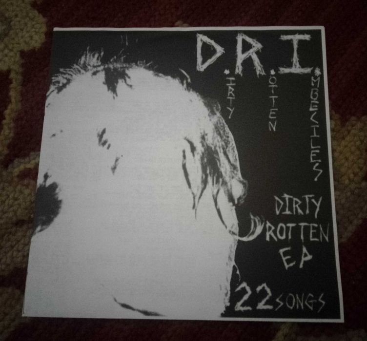 D.R.I. - " Dirty Rotten EP 22 songs " ...