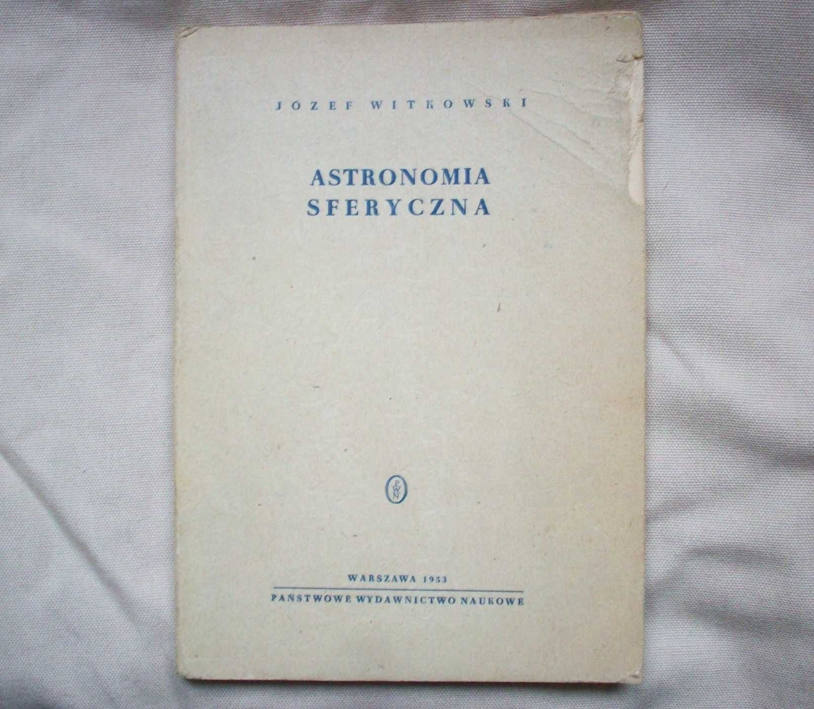 Astronomia sferyczna, J.Witkowski, 1953.