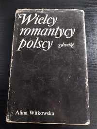 Wielcy romantycy polscy Alina Witkowska