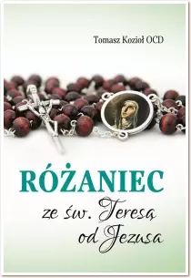 Różaniec ze św. Teresą od Jezusa. Wydawnictwo Karmelitów Bosych