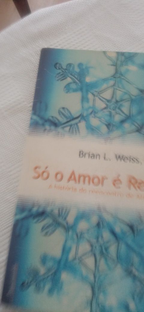 Livro Só o Amor é Real de Brian L. Weiss ,M.D.