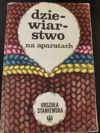 Dziewiarstwo w aparatach - Urszula Staniewska