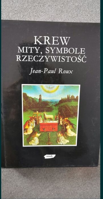 Krew. Mity, symbole, rzeczywistość Jean-Paul Roux