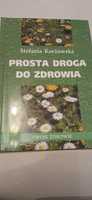 Prosta droga do zdrowia - Stefania Korżawska