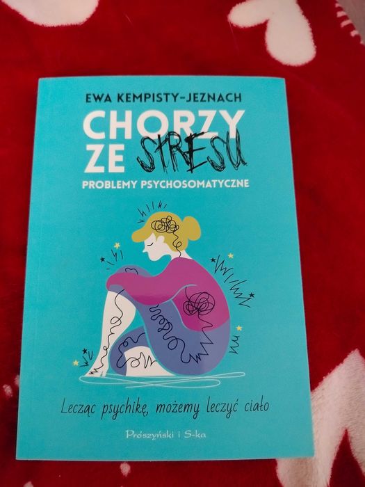 Książka "chorzy ze stresu"- problemy psychosomatyczne