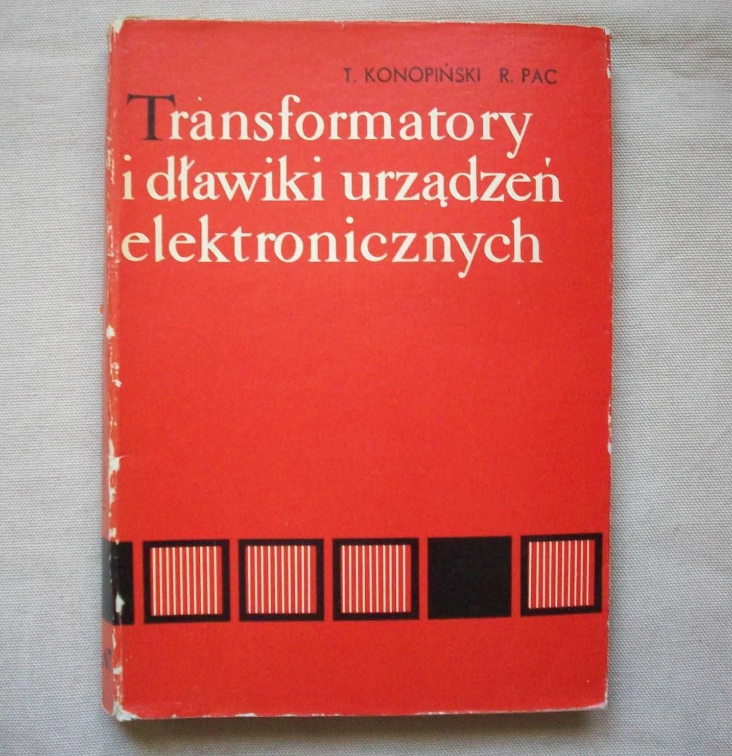 Transformatory i dławiki urządzeń elektronicznych, T.Konopiński, R.Pac