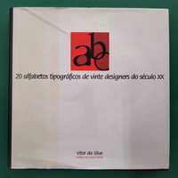 20 Alfabetos Tipográficos de Vinte Designers do Século XX- V. da Silva