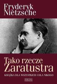 Tako rzecze Zaratustra Książka dla wszystkich i dla nikogo Nietzsche