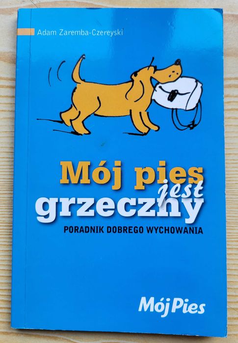 Adam Zaremba-Czereyski "Mój pies jest grzeczny" - NOWA - B. TANIO!