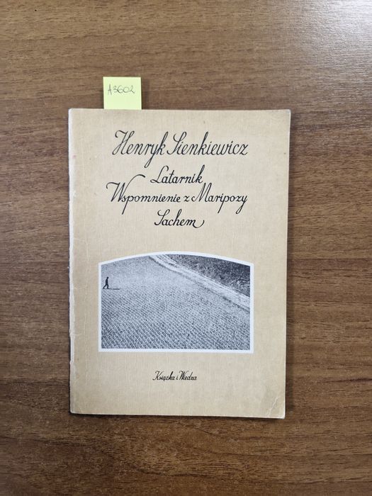 A3602. "Latarnik. Wspomnienie z Mariopozy. Sachem" H.Sienkiewicz