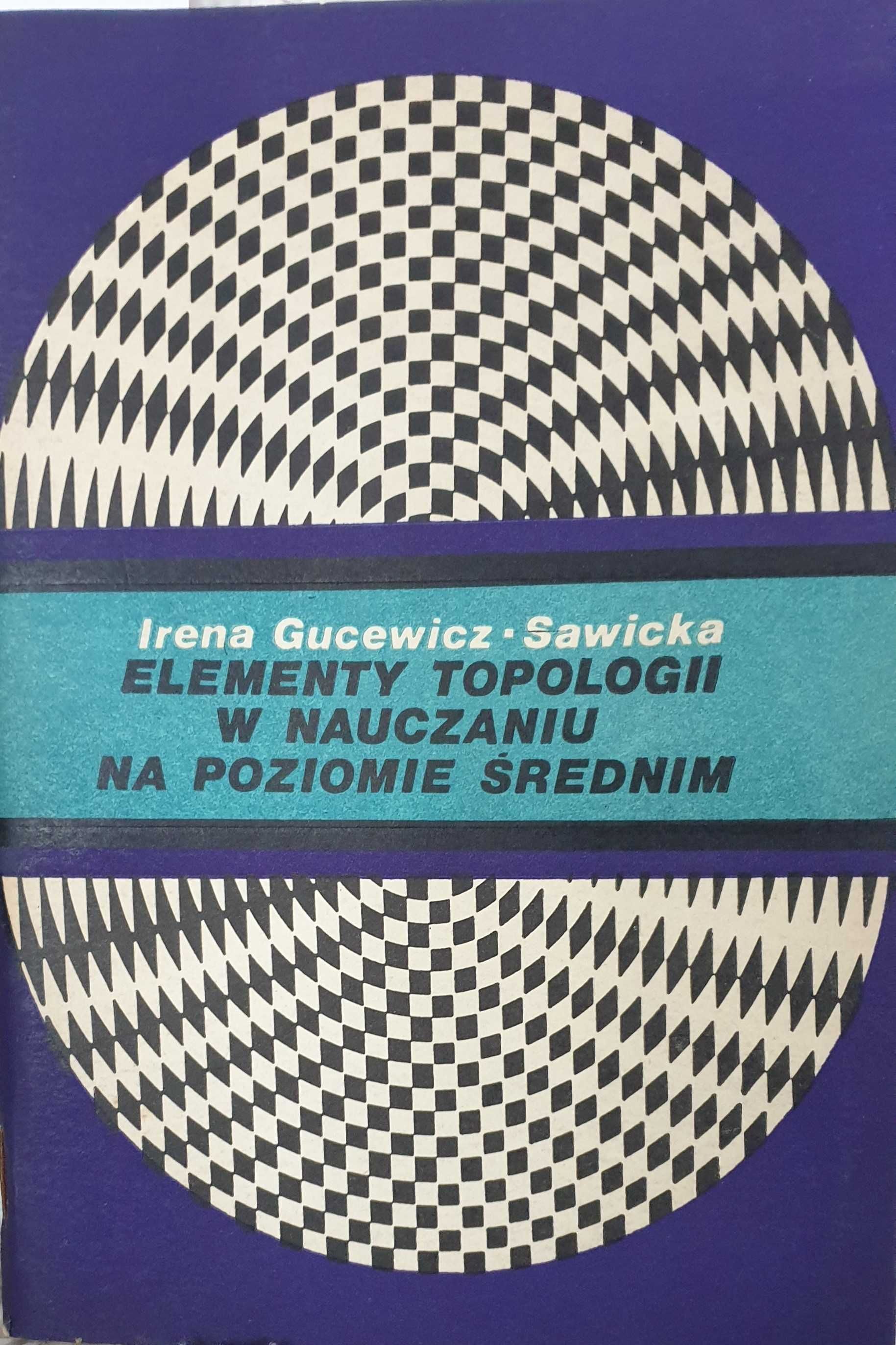 Elementy topologii w nauczaniu na poziomie średnim